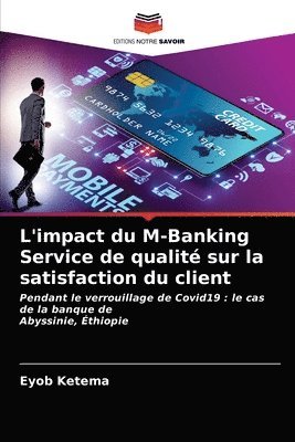 bokomslag L'impact du M-Banking Service de qualit sur la satisfaction du client