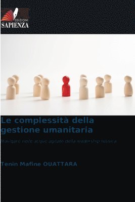 bokomslag Le complessit della gestione umanitaria