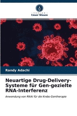 Neuartige Drug-Delivery-Systeme fur Gen-gezielte RNA-Interferenz 1