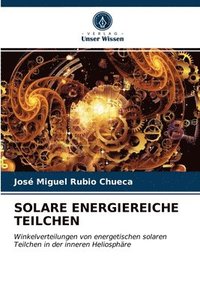 bokomslag Solare Energiereiche Teilchen