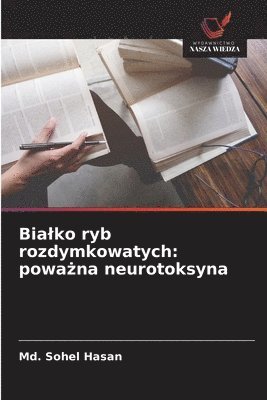 bokomslag Bialko ryb rozdymkowatych: powa&#380;na neurotoksyna