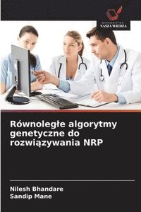 bokomslag Równolegle algorytmy genetyczne do rozwi&#261;zywania NRP