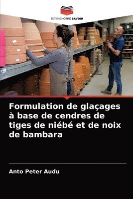 bokomslag Formulation de glacages a base de cendres de tiges de niebe et de noix de bambara