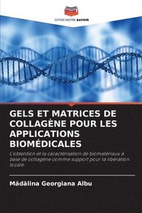 bokomslag Gels Et Matrices de Collagne Pour Les Applications Biomdicales