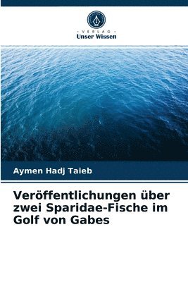 Veroeffentlichungen uber zwei Sparidae-Fische im Golf von Gabes 1
