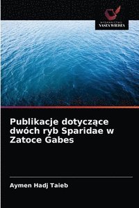 bokomslag Publikacje dotycz&#261;ce dwoch ryb Sparidae w Zatoce Gabes
