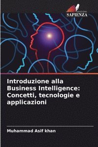bokomslag Introduzione alla Business Intelligence: Concetti, tecnologie e applicazioni