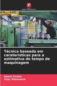 bokomslag Técnica baseada em caraterísticas para a estimativa do tempo de maquinagem