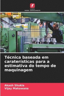 Técnica baseada em caraterísticas para a estimativa do tempo de maquinagem 1