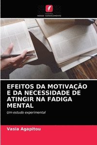 bokomslag Efeitos Da Motivacao E Da Necessidade de Atingir Na Fadiga Mental