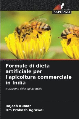 bokomslag Formule di dieta artificiale per l'apicoltura commerciale in India