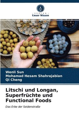 Wenli Sun, Mohamad Hesam Shahrajabian, Qi Cheng - Litschi und Longan, Superfrüchte und Functional Foods, Häftad