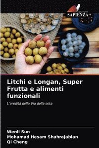 bokomslag Litchi e Longan, Super Frutta e alimenti funzionali