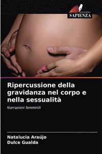 bokomslag Ripercussione della gravidanza nel corpo e nella sessualita