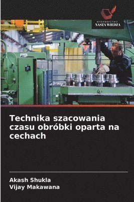 Technika szacowania czasu obróbki oparta na cechach 1