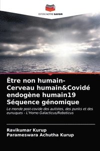 bokomslag Etre non humain- Cerveau humain&Covide endogene humain19 Sequence genomique