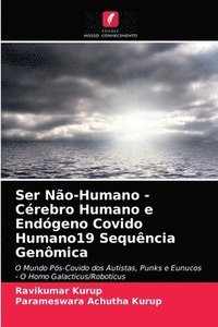 bokomslag Ser No-Humano - Crebro Humano e Endgeno Covido Humano19 Sequncia Genmica