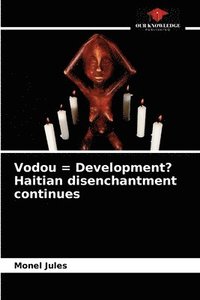 bokomslag Vodou = Development? Haitian disenchantment continues
