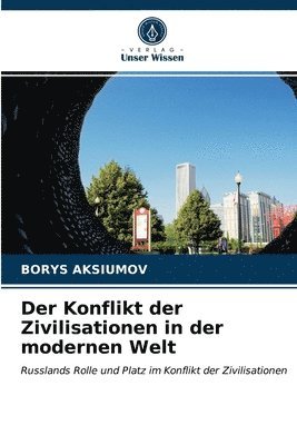 bokomslag Der Konflikt der Zivilisationen in der modernen Welt