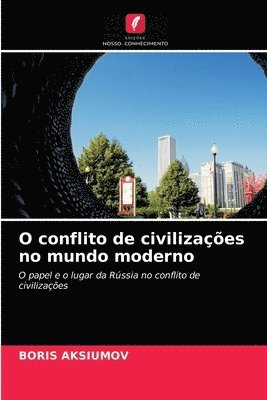 bokomslag O conflito de civilizacoes no mundo moderno