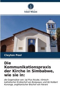 bokomslag Die Kommunikationspraxis der Kirche in Simbabwe, wie sie in