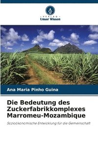 bokomslag Die Bedeutung des Zuckerfabrikkomplexes Marromeu-Mozambique