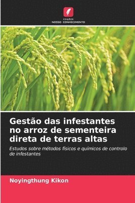 bokomslag Gesto das infestantes no arroz de sementeira direta de terras altas