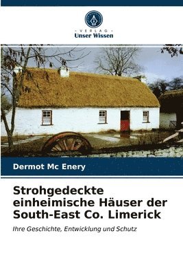 Strohgedeckte einheimische Huser der South-East Co. Limerick 1
