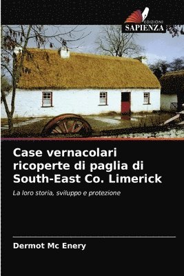 Case vernacolari ricoperte di paglia di South-East Co. Limerick 1