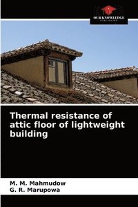 bokomslag Thermal resistance of attic floor of lightweight building