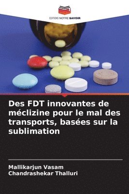 bokomslag Des FDT innovantes de mclizine pour le mal des transports, bases sur la sublimation