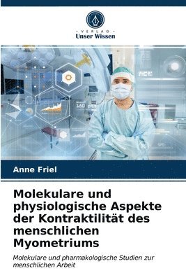 bokomslag Molekulare und physiologische Aspekte der Kontraktilitt des menschlichen Myometriums