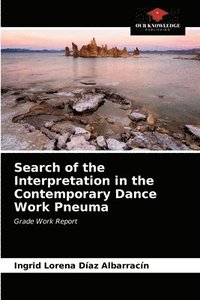 bokomslag Search of the Interpretation in the Contemporary Dance Work Pneuma