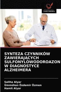 bokomslag Synteza Czynnikw Zawieraj&#260;cych Sulfonylowodoroazon W Diagnostyce Alzheimera