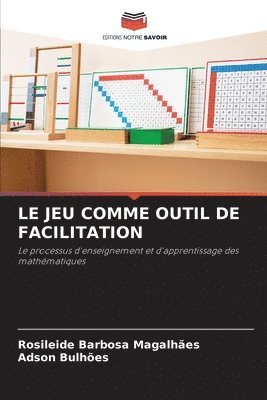 Le Jeu Comme Outil de Facilitation 1