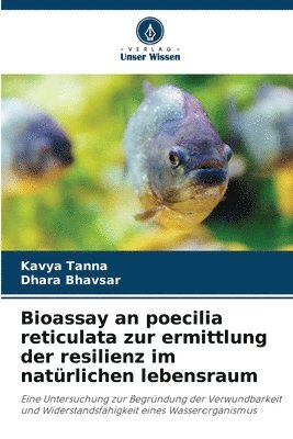 bokomslag Bioassay an poecilia reticulata zur ermittlung der resilienz im natrlichen lebensraum