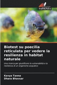 bokomslag Biotest su poecilia reticulata per vedere la resilienza in habitat naturale
