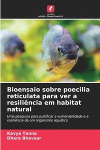 bokomslag Bioensaio sobre poecilia reticulata para ver a resilincia em habitat natural