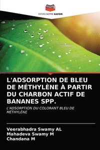 bokomslag L'Adsorption de Bleu de Mthylne  Partir Du Charbon Actif de Bananes Spp.