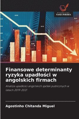 bokomslag Finansowe determinanty ryzyka upadlo&#347;ci w angolskich firmach