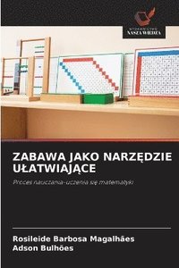 bokomslag ZABAWA JAKO NARZ¿DZIE U¿ATWIAJ¿CE