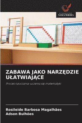 bokomslag Zabawa Jako Narz?dzie Ulatwiaj?ce