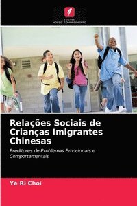 bokomslag Relaes Sociais de Crianas Imigrantes Chinesas