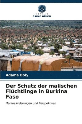 bokomslag Der Schutz der malischen Flchtlinge in Burkina Faso