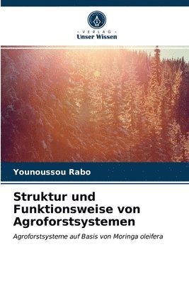 Struktur und Funktionsweise von Agroforstsystemen 1