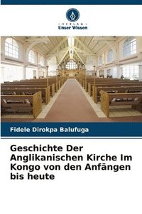 bokomslag Geschichte Der Anglikanischen Kirche Im Kongo von den Anfngen bis heute