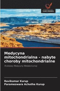 bokomslag Medycyna mitochondrialna - nabyte choroby mitochondrialne