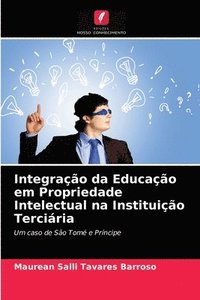 bokomslag Integrao da Educao em Propriedade Intelectual na Instituio Terciria
