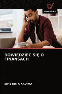 bokomslag Dowiedzie&#262; Si&#280; O Finansach