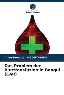 Das Problem der Bluttransfusion in Bangui (CAR) 1